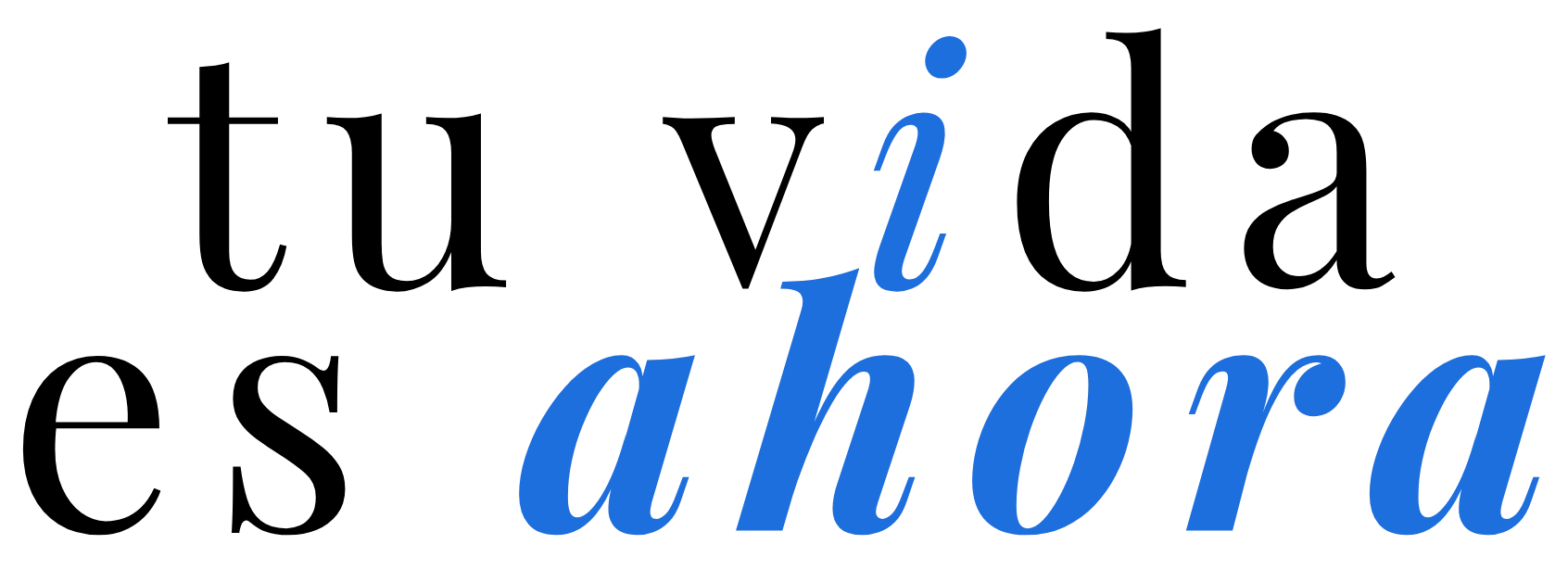 Tu Vida es Ahora